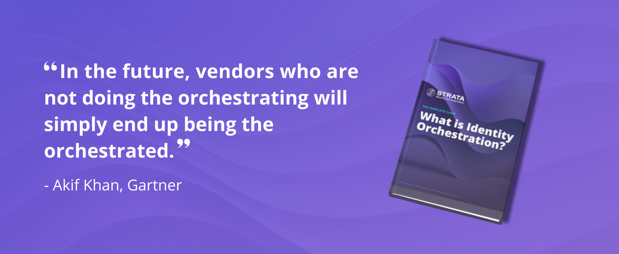 A promotional graphic featuring a quote about the future of identity orchestration by Akif Khan from Gartner, along with an illustrative image of a book titled "What is Identity Orchestration? The complete guide"